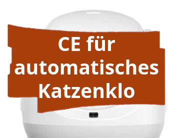Konformitätsbewertungsverfahren und CE-Kennzeichnung für automatisierte Katzenstreu-Reinigungsgeräte