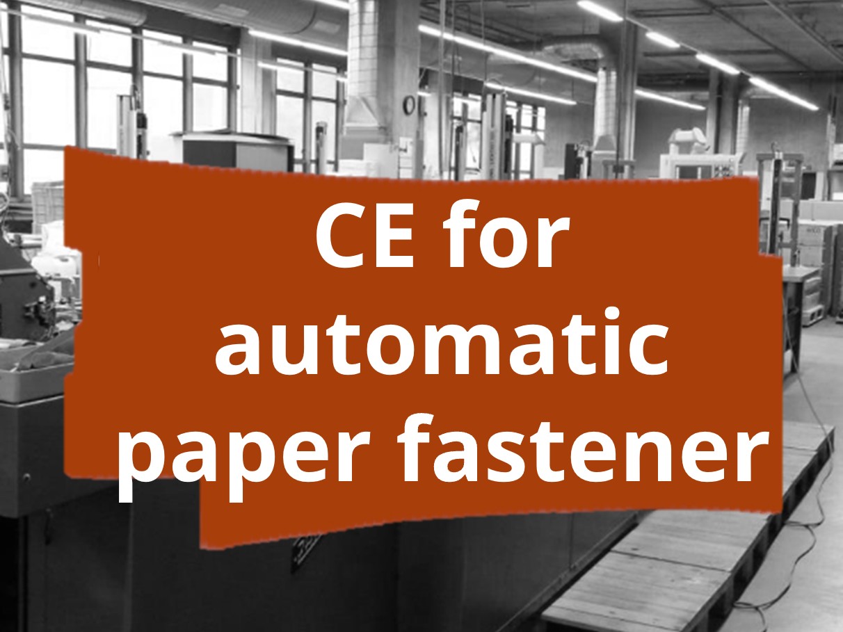 Conformity assessment procedure and CE marking for an automatic paper fastener machine for paper processing​
