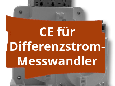 Konformitätsbewertungsverfahren und CE-Kennzeichnung für Differenzstrom-Messwandler