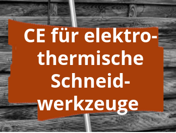 Konformitätsbewertungsverfahren und CE-Kennzeichnung für Elektrothermische Schneidwerkzeuge