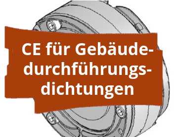 Konformitätsbewertungsverfahren und CE-Kennzeichnung für Gebäudedurchführungsdichtungen nach Bauproduktenverordnung
