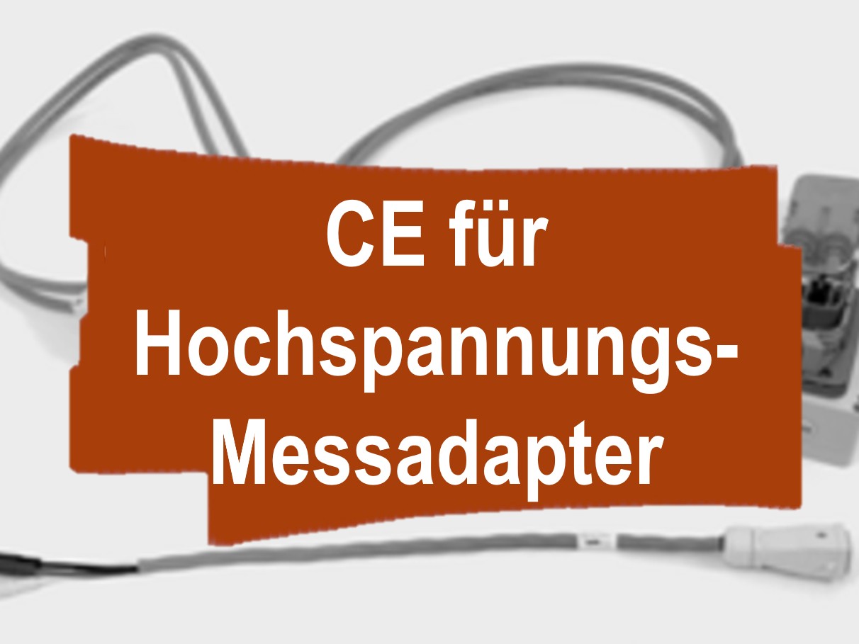Konformitätsbewertungsverfahren und CE-Kennzeichnung für Hochspannungs-Messadapter
