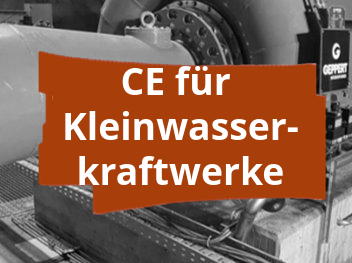 Konformitätsbewertungsverfahren und CE-Kennzeichnung für Kleinwasserkraftwerke