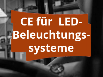 Konformitätsbewertungsverfahren und CE-Kennzeichnung für LED-Beleuchtungssysteme