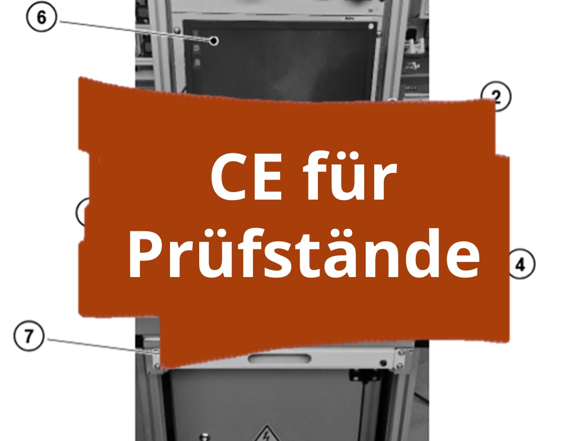 Konformitätsbewertungsverfahren und CE-Kennzeichnung für Prüfstand im industriellen Qualitätssicherungsbereich