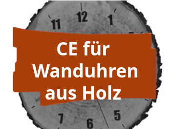 Konformitätsbewertungsverfahren und CE-Kennzeichnung für Wanduhren aus Holz