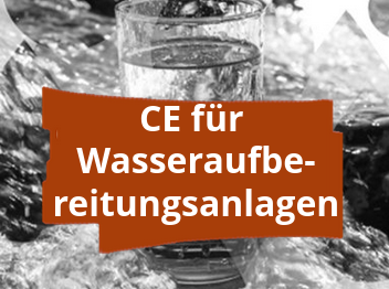 Konformitätsbewertungsverfahren und CE-Kennzeichnung für Wasseraufbereitungsanlagen