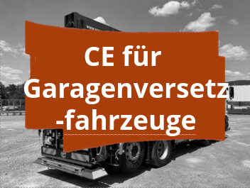 Konformitätsbewertungsverfahren und CE-Kennzeichnung für Garagenversetzfahrzeuge
