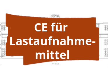 Konformitätsbewertungsverfahren und CE-Kennzeichnung für Lastaufnahmemittel im industriellen Umfeld