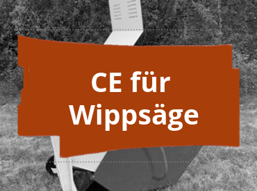 Konformitätsbewertungsverfahren und CE-Kennzeichnung für Wippsägen zum Zerkleinern von Brennholz