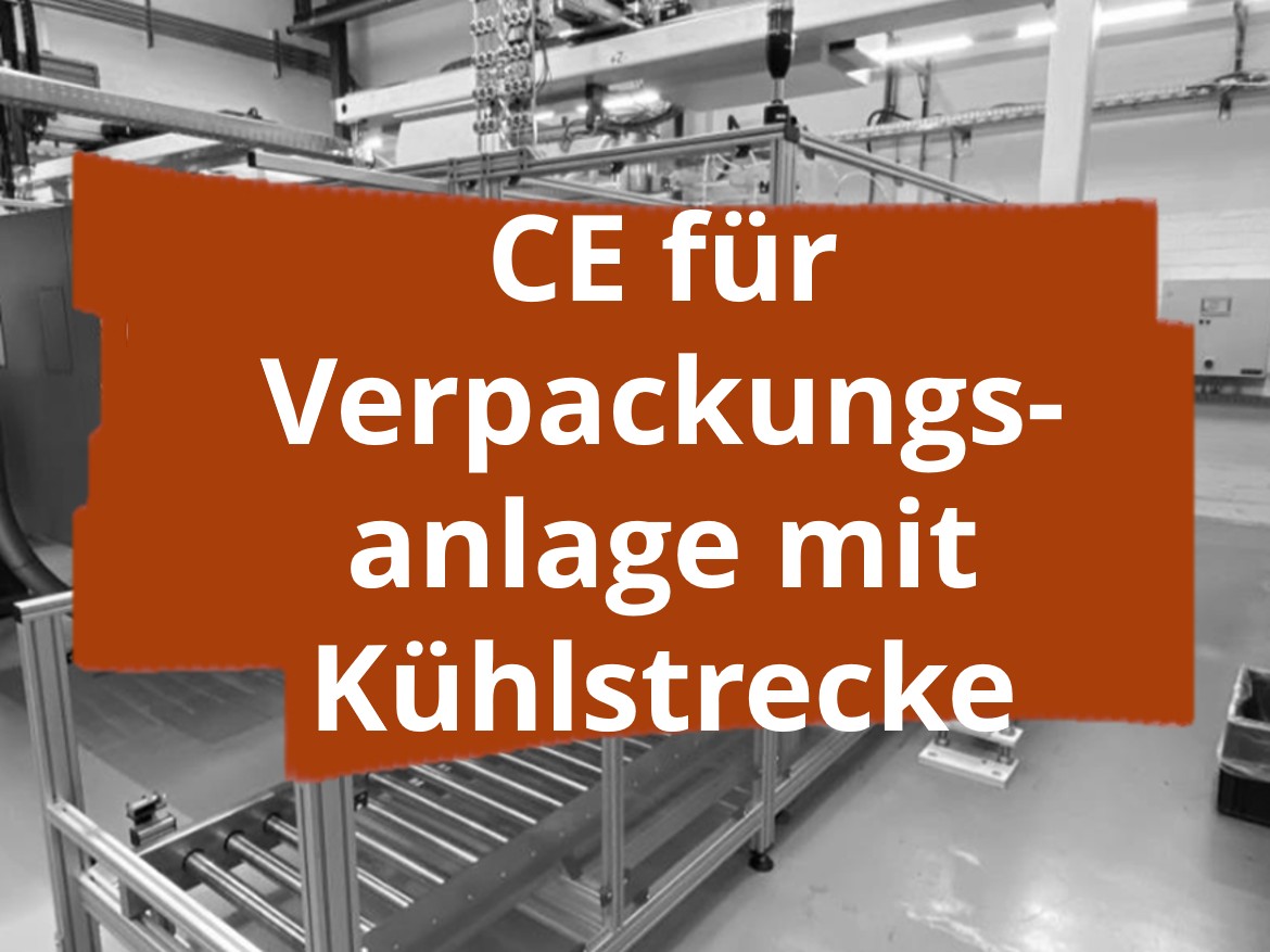 Konformitätsbewertungsverfahren und CE-Kennzeichnung für Verpackungsanlagen mit Kühlstrecke