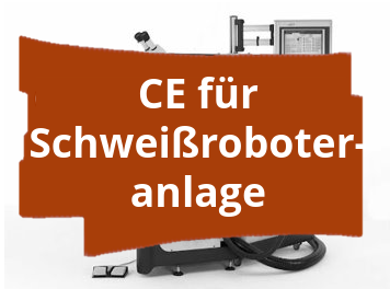 Konformitätsbewertungsverfahren und CE-Kennzeichnung für automatisierte Schweißroboteranlage