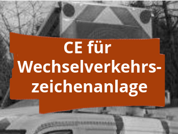 Konformitätsbewertungsverfahren und CE-Kennzeichnung für Wechselverkehrszeichen-Anlagen auf Fahrzeugen
