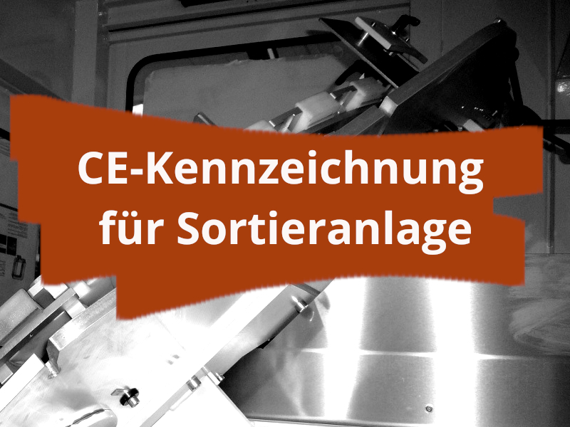 CE-Kennzeichnung von Fördermaschinen zur Komponenten-Separierung von Kleinteilen und der Zuführung zu weiteren Bearbeitungsschritten.